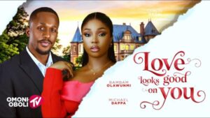 Love Looks Good On You (2026) – Nollywood