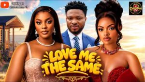Love Me The Same (2026) – Nollywood