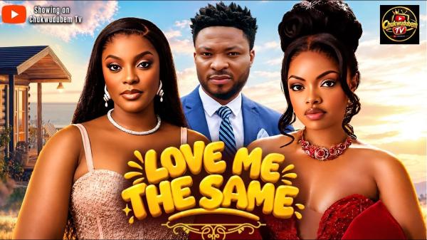 Love Me The Same (2026) – Nollywood