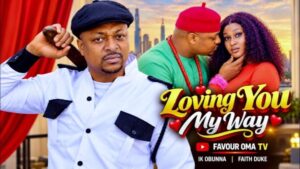 Loving You My Way (2026) – Nollywood