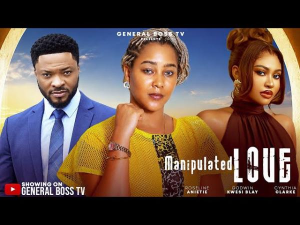 Manipulated Love (2026) – Nollywood