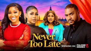 Never Too Late (2026) – Nollywood