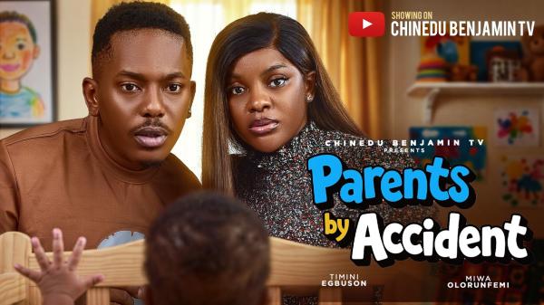 Parents By Accident (2026) – Nollywood