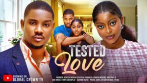 Tested Love (2026) – Nollywood
