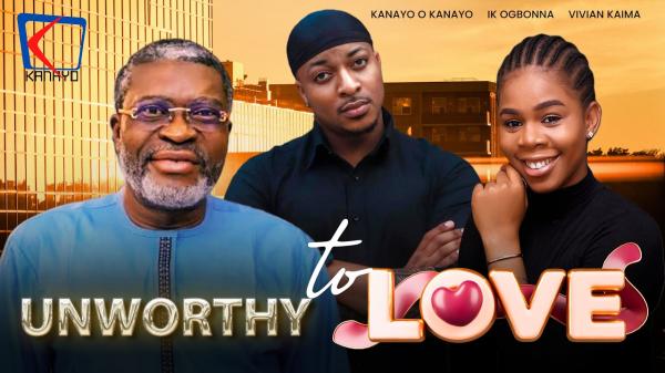 Unworthy To Love (2026) – Nollywood