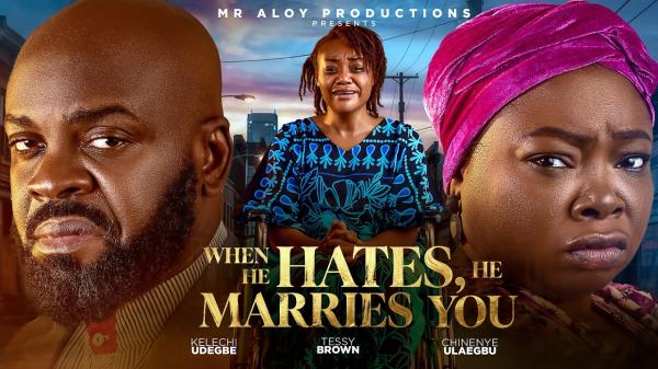 When He Hates He Marries You  (2026) – Nollywood