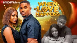 When Love Happens (2026) – Nollywood